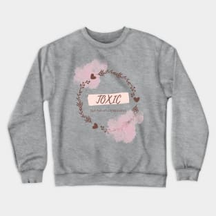 Toxic sister Crewneck Sweatshirt